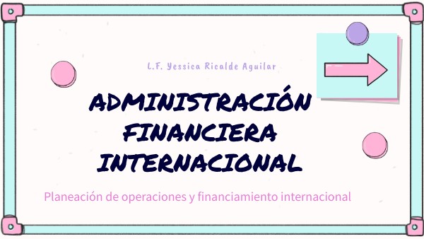 ADMINISTRACIÓN FINANCIERA INTERNACIONAL | Genially