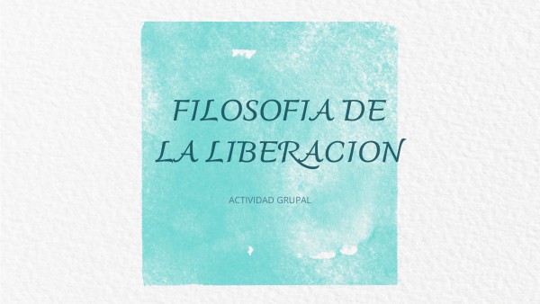 filosofia de la liberacion | Genially