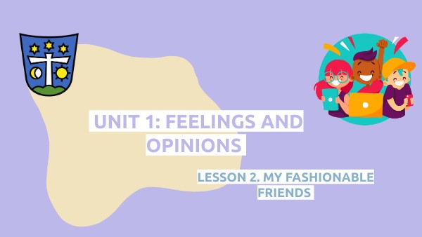 Unit 1: Feelings and Opinions | Genially