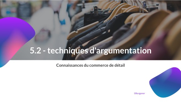 5.2 Techniques d'argumentation | Genially