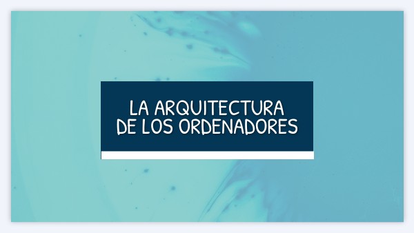 LA ARQUITECTURA DE LOS ORDENADORES