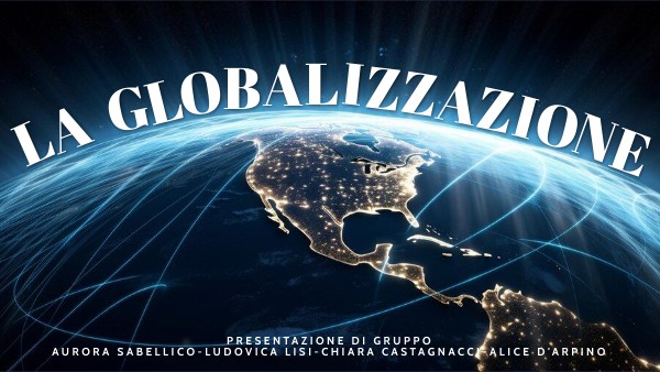 Globalizzazione | Genially