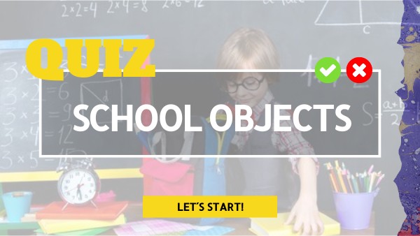 QUIZ SCHOOL OBJECTS