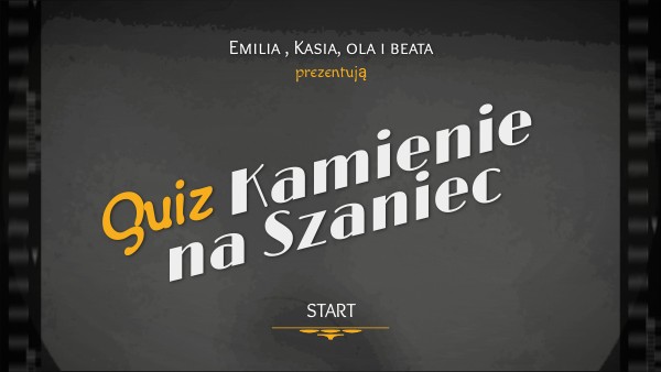 QUIZ KAMIENIE NA SZANIEC