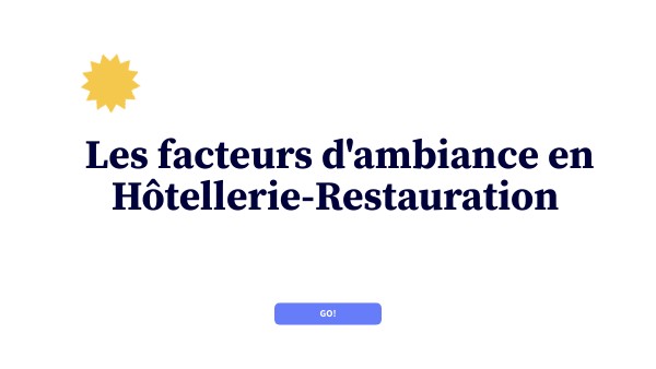 Les facteurs d'ambiance en hôtellerie-restauration