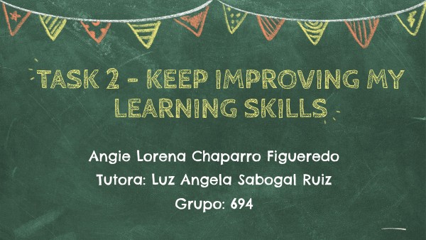 Task 2- Keep improving my learning skills