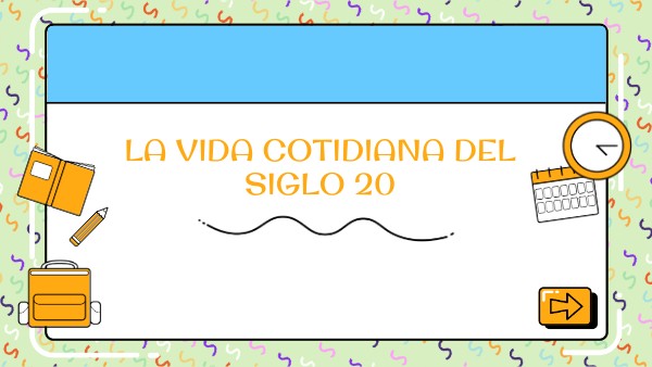 Refuerzo la vida cotidiana en el siglo 20 | Genially