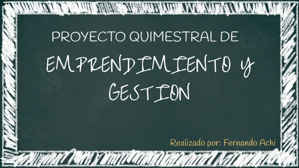 EMPRENDIMIENTO Y GESTION PROYECTO | Genially