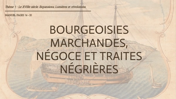 BOURGEOISIES MARCHANDES 18e | Genially