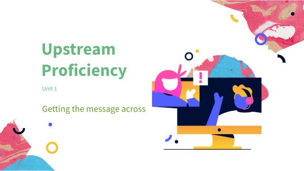 Upstream Proficiency - Unit 1 | Genially