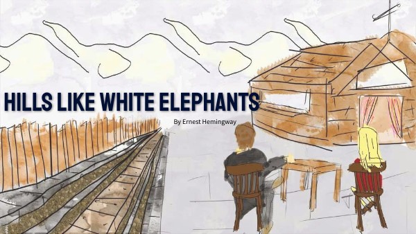 What Is The Central Idea Of Hills Like White Elephants HILLS LIKE WHITE ELEPHANTS | Genially