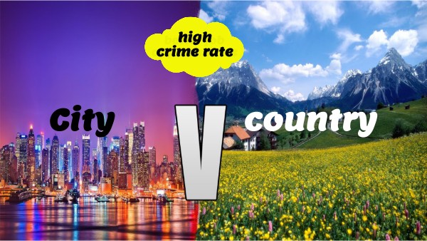 Urban life vs Country life