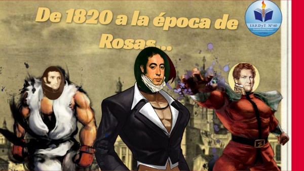 De 1820 a la época de Rosas... | Genially