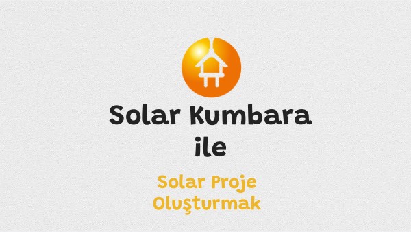 Solar Kumbara İstasyon Teklifi Hazırlama