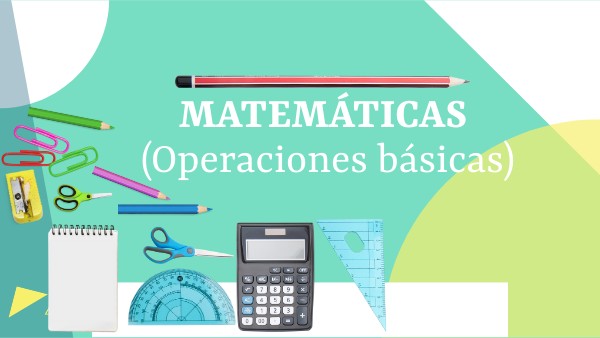 Matemáticas básicas | Genially