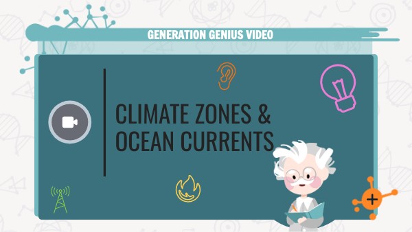 Topic 29 Lesson 1: Climate Zones & Ocean Currents