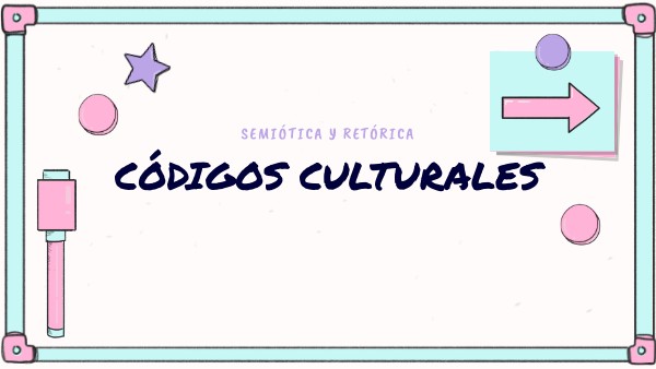 CÓDIGOS CULTURALES | Genially