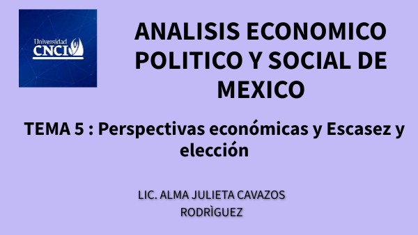 ANÁLISIS ECONÓMICO POLÍTICO Y SOCIAL DE MEXICO TEMA 5 | Genially