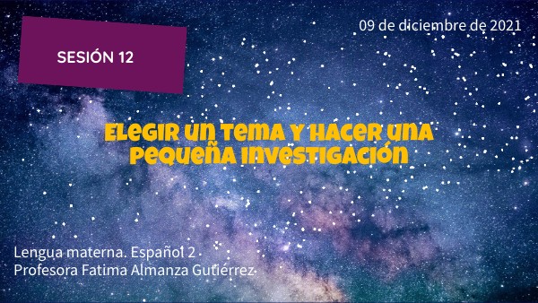 2° Sesión 12: Elegir un tema y hacer una pequeña investigación