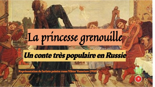 La princesse grenouille Conte traditionnel russe | Genially