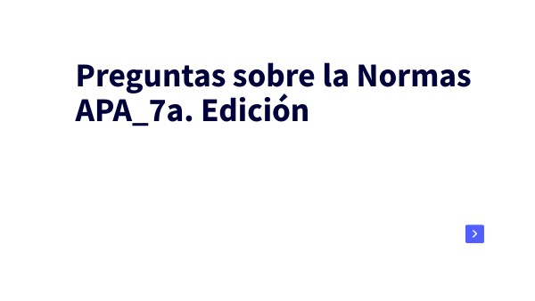 Preguntas sobre la Normas APA_7a. Edición | Genially