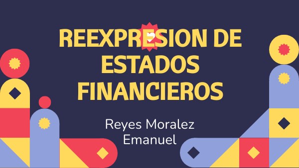 REEXPRESION DE ESTADOS FINANCIEROS | Genially
