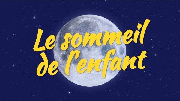 EP1_le sommeil de l'enfant | Genially