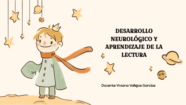 Desarrollo Neurológico y Aprendizaje de la Lectura | Genially