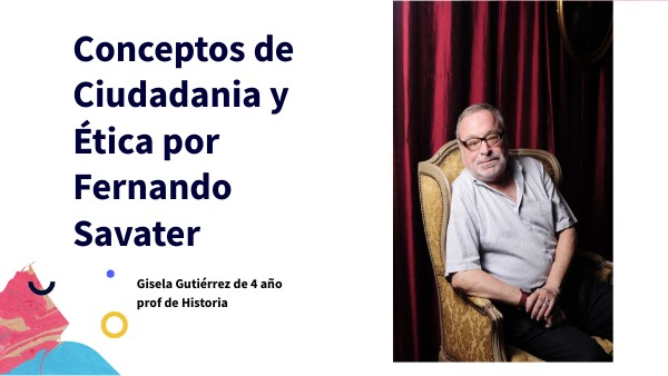 La ética y ciudadanía por Savater | Genially