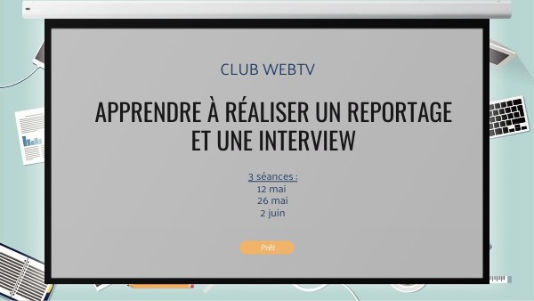 Comment Faire Un Reportage Journalistique Video Eleve Apprendre à faire un reportage et une interview CLUB WEBTV