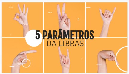 Os 5 Parâmetros Da Libras _ Aspectos Linguísticos da Libras – IEVUO