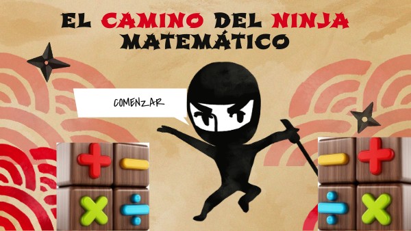 EL CAMINO DEL NINJA MATEMÁTICO | Genially