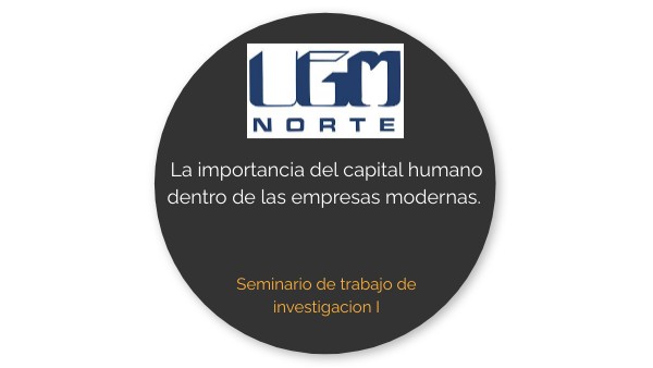 LA IMPORTANCIA DEL CAPITAL HUMANO EN LAS EMPRESAS MODERNAS
