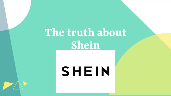 THE TRUTH ABOUT SHEIN | Genially