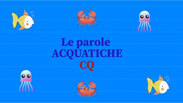 LE PAROLE ACQUATICHE | Genially