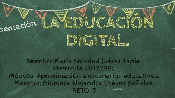 Reto 5. La educación digital. | Genially