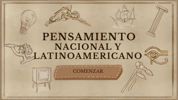 Seminario de Pensamiento Nacional y Latinoamericano | Genially