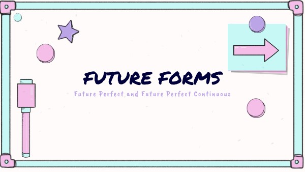 FUTURE FORMS - ESCRITA | Genially