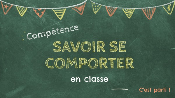 Compétence Savoir se comporter en classe | Genially