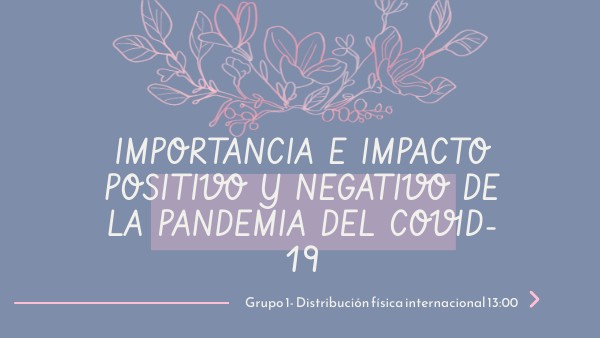 IMPORTANCIA E IMPACTO POSITIVO Y NEGATIVO DE LA PANDEMIA DEL COVID-19 ...