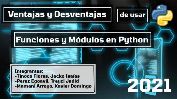 VENTAJAS Y DESVENTAJAS DE LAS FUNCIONES Y MÓDULOS DE PYTHON | Genially