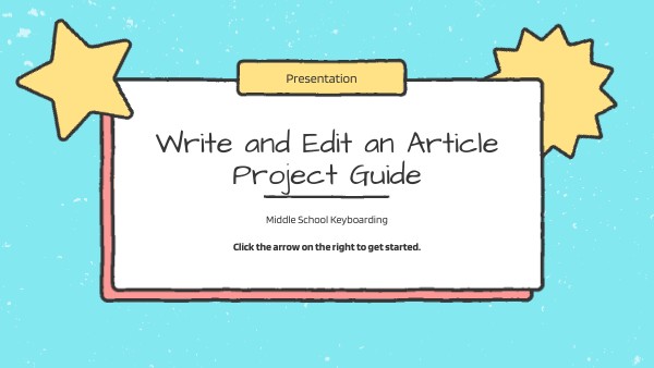 Shareable Version - Write and Edit an Article Project Guide | Genially