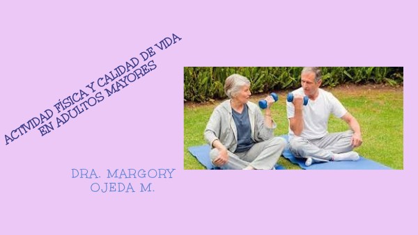 Actividad Física y calidad de vida en adultos Mayores | Genially