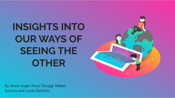 Insights into our ways of seeing the other | Genially