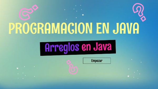 A1C2_DGCJ-501_Arreglos en java | Genially