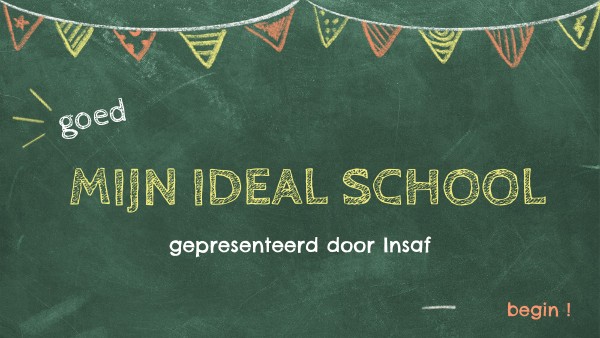 Mijn ideal school