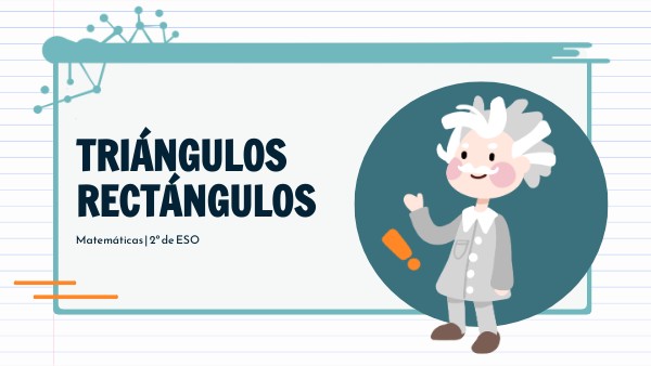 Triángulos rectángulos. Teorema de Pitágoras. | Genially