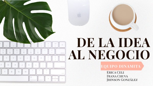 DE LA IDEA AL NEGOCIO | Genially