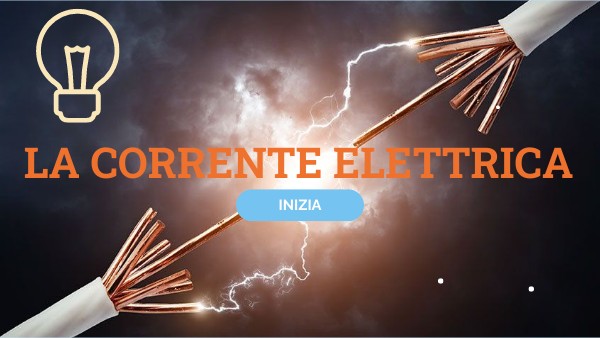 La corrente elettrica | Genially