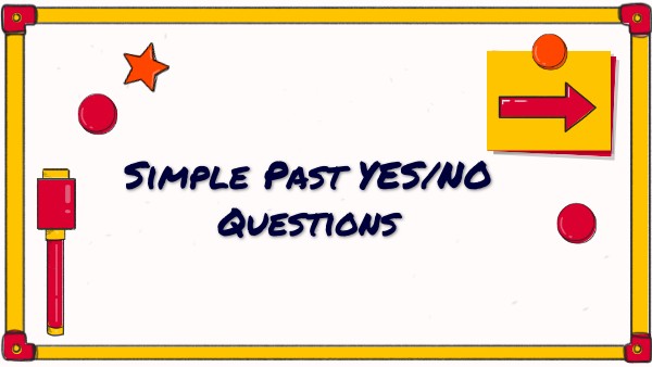 Simple Past YES/NO Questions | Genially